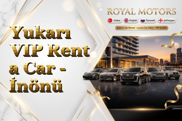 Yukarı VIP Rent a Car - İnönü