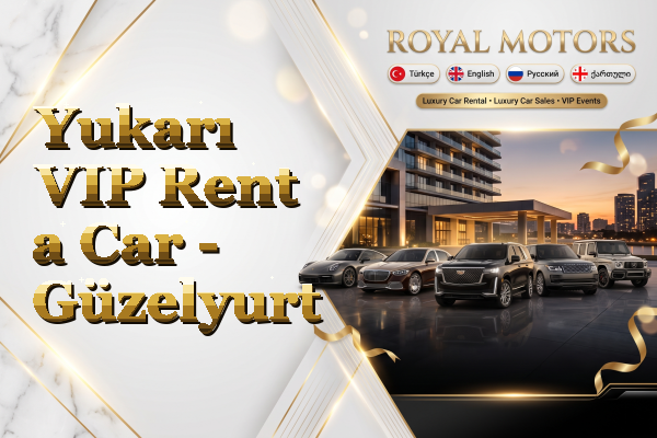 Yukarı VIP Rent a Car - Güzelyurt