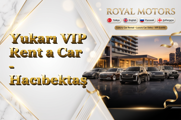 Yukarı VIP Rent a Car - Hacıbektaş