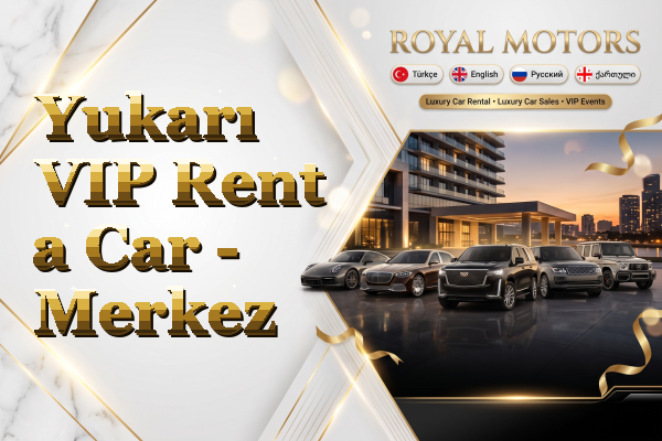 Yukarı VIP Rent a Car - Merkez