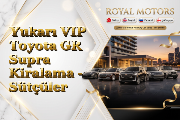 Yukarı VIP Toyota GR Supra Kiralama - Sütçüler