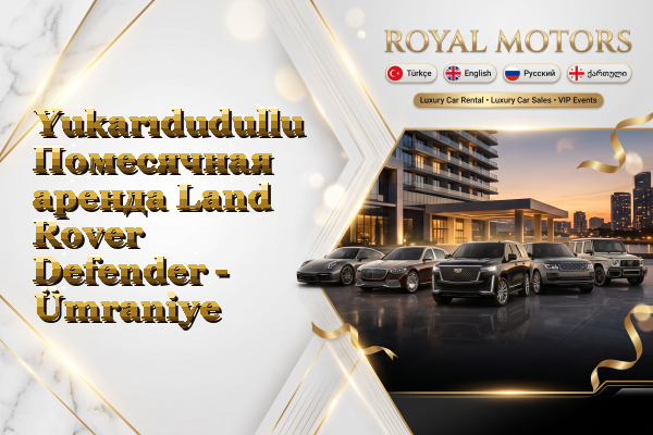 Yukarıdudullu Помесячная аренда Land Rover Defender - Ümraniye