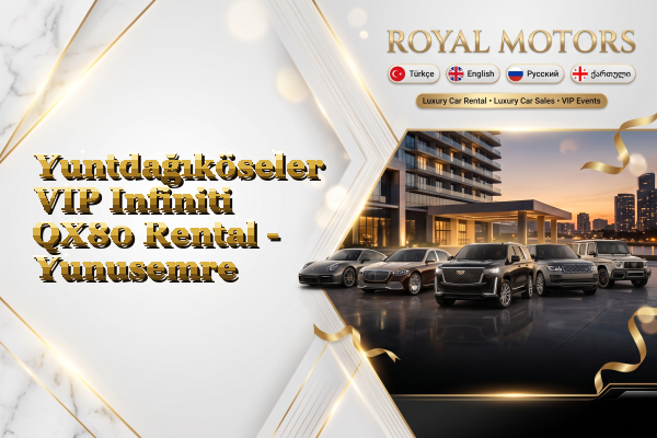 Yuntdağıköseler VIP Infiniti QX80 Rental - Yunusemre