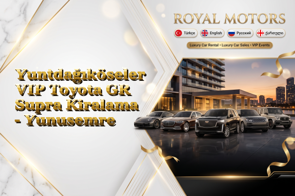 Yuntdağıköseler VIP Toyota GR Supra Kiralama - Yunusemre