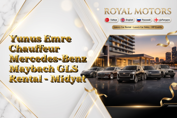 Yunus Emre Chauffeur Mercedes-Benz Maybach GLS Rental - Midyat