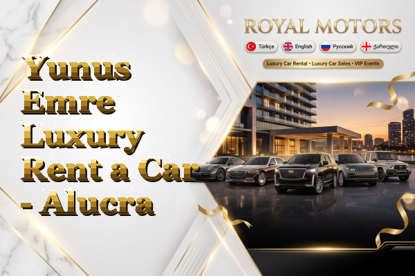 Yunus Emre Luxury Rent a Car - Alucra
