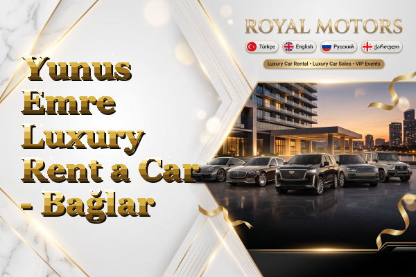 Yunus Emre Luxury Rent a Car - Bağlar
