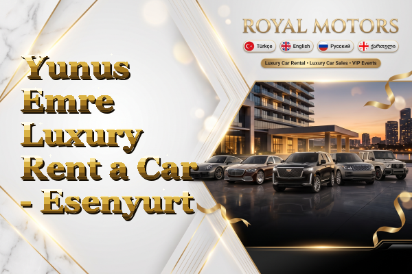 Yunus Emre Luxury Rent a Car - Esenyurt