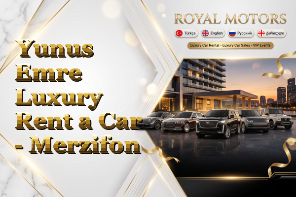 Yunus Emre Luxury Rent a Car - Merzifon