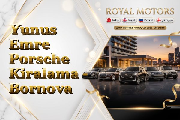 Yunus Emre Porsche Kiralama - Bornova
