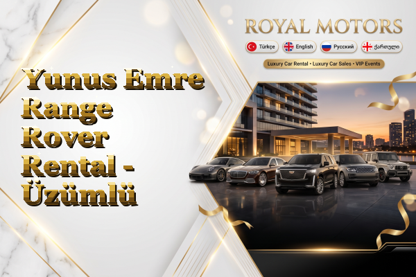 Yunus Emre Range Rover Rental - Üzümlü