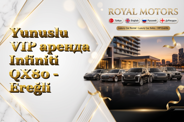 Yunuslu VIP аренда Infiniti QX80 - Ereğli