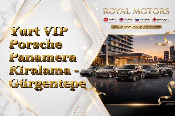 Yurt VIP Porsche Panamera Kiralama - Gürgentepe