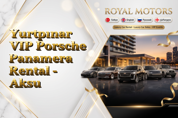 Yurtpınar VIP Porsche Panamera Rental - Aksu