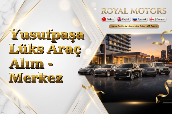 Yusufpaşa Lüks Araç Alım - Merkez