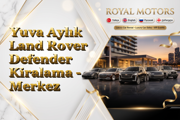 Yuva Aylık Land Rover Defender Kiralama - Merkez