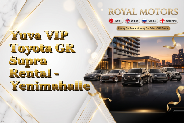 Yuva VIP Toyota GR Supra Rental - Yenimahalle