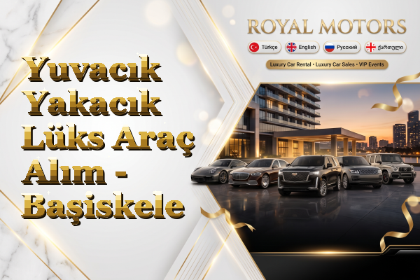 Yuvacık Yakacık Lüks Araç Alım - Başiskele