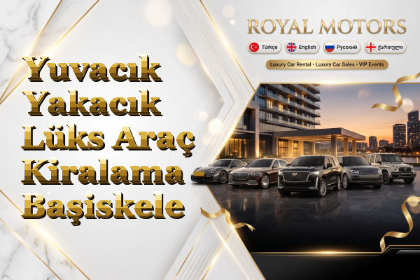 Yuvacık Yakacık Lüks Araç Kiralama - Başiskele