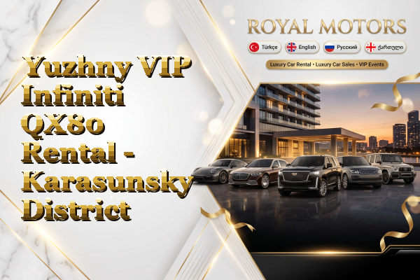 Yuzhny VIP Infiniti QX80 Rental - Karasunsky District