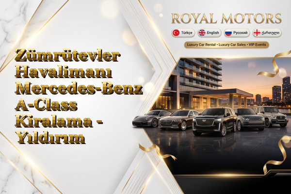 Zümrütevler Havalimanı Mercedes-Benz A-Class Kiralama - Yıldırım