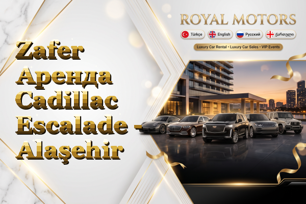 Zafer Аренда Cadillac Escalade - Alaşehir