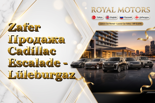Zafer Продажа Cadillac Escalade - Lüleburgaz