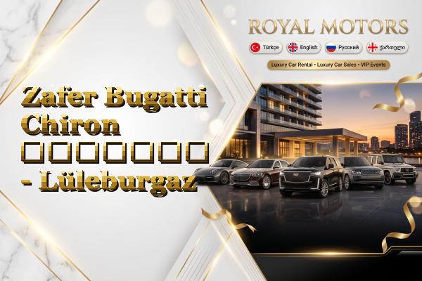 Zafer Bugatti Chiron გაყიდვა - Lüleburgaz