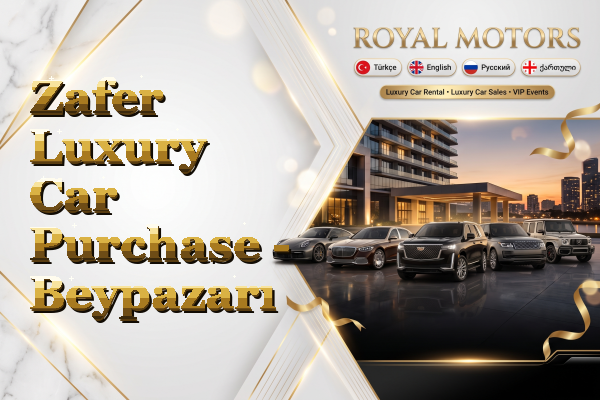 Zafer Luxury Car Purchase - Beypazarı