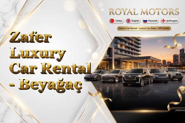 Zafer Luxury Car Rental - Beyağaç