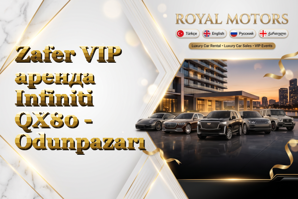 Zafer VIP аренда Infiniti QX80 - Odunpazarı