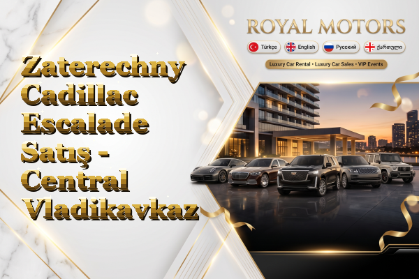 Zaterechny Cadillac Escalade Satış - Central Vladikavkaz