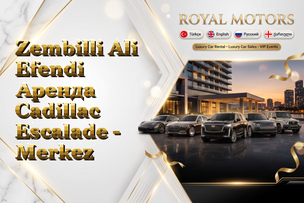 Zembilli Ali Efendi Аренда Cadillac Escalade - Merkez