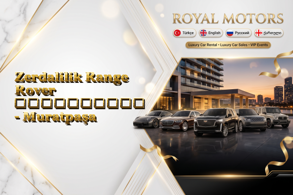 Zerdalilik Range Rover გაქირავება - Muratpaşa