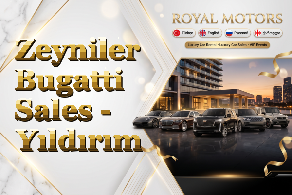Zeyniler Bugatti Sales - Yıldırım