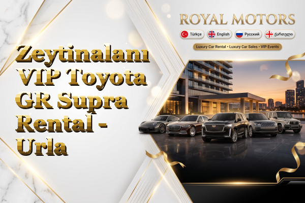 Zeytinalanı VIP Toyota GR Supra Rental - Urla