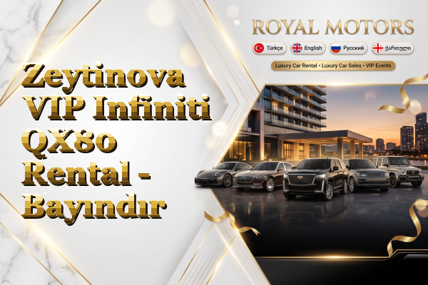 Zeytinova VIP Infiniti QX80 Rental - Bayındır