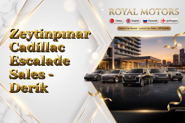 Zeytinpınar Cadillac Escalade Sales - Derik