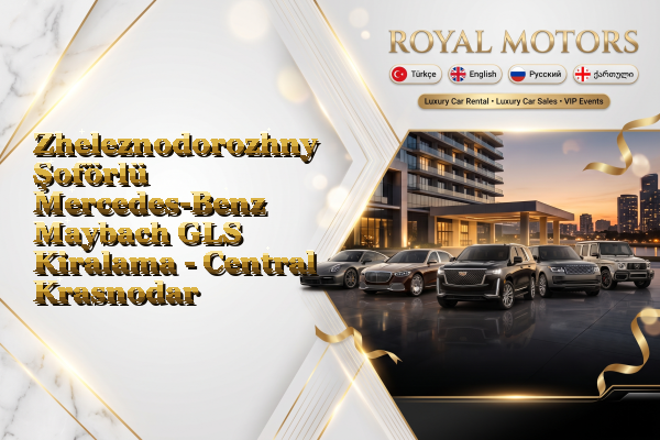 Zheleznodorozhny Şoförlü Mercedes-Benz Maybach GLS Kiralama - Central Krasnodar