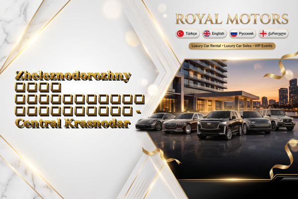 Zheleznodorozhny ლუქს ავტომობილის გაქირავება - Central Krasnodar
