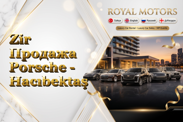 Zir Продажа Porsche - Hacıbektaş