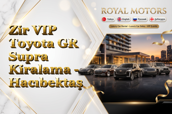 Zir VIP Toyota GR Supra Kiralama - Hacıbektaş