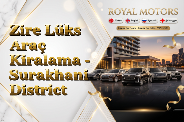 Zire Lüks Araç Kiralama - Surakhani District