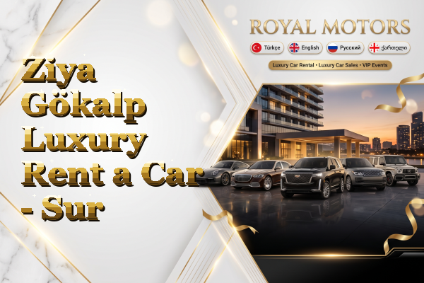 Ziya Gökalp Luxury Rent a Car - Sur