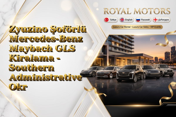 Zyuzino Şoförlü Mercedes-Benz Maybach GLS Kiralama - Southern Administrative Okrug