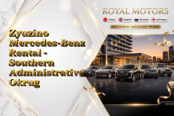 Zyuzino Mercedes-Benz Rental - Southern Administrative Okrug